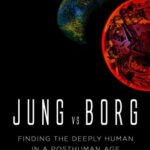 Carl Jung’s Legacy and the Countercultural Courage to Reclaim the Deeply Human in a Posthuman Age – The Marginalian – Fromer Media Group