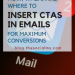 How, When, and Where to Insert CTAs in Emails for Maximum Conversions